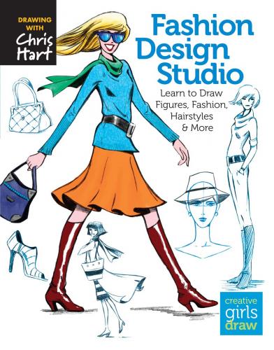 книга Fashion Design Studio: Learn to Draw Figures, Fashion, Hairstyles & More, автор: Christopher Hart