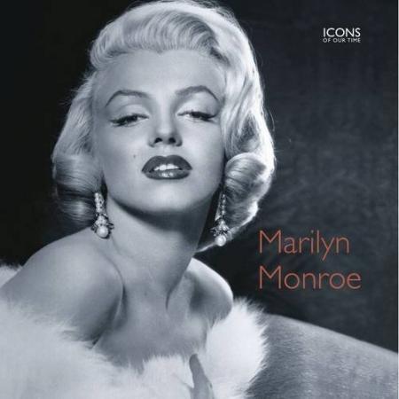 книга Marilyn Monroe (Icons of Our Time), автор: Marie Clayton