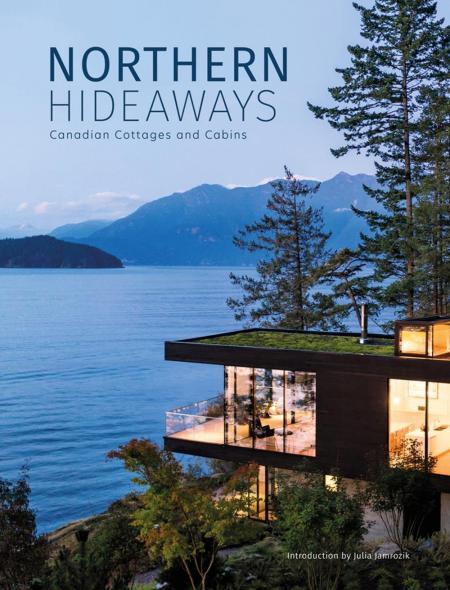 книга Northern Hideaways: Canadian Cottages and Cabins, автор: 