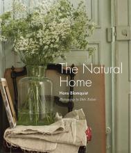 The Natural Home: Творчі Interiors Inspired by the Beauty of the Natural World Hans Blomquist