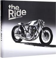The Ride 2nd Gear. New Custom Motorcycles and Their Builders, автор: Robert Klanten, Maximilian Funk, Chris Hunter