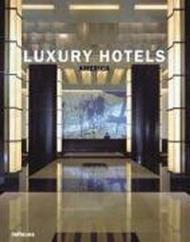 Luxury Hotels America, автор: Martin N. Kunz, Patricia Massу