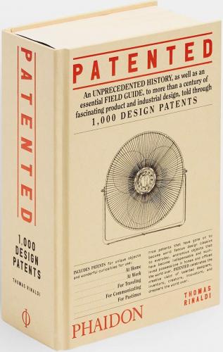книга Patented: 1,000 Design Patents, автор: Thomas Rinaldi