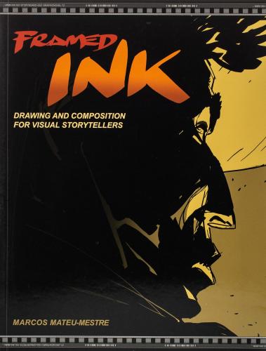 книга Framed Ink: Drawing and Composition for Visual Storytellers, автор: Marcos Mateu-Mestre