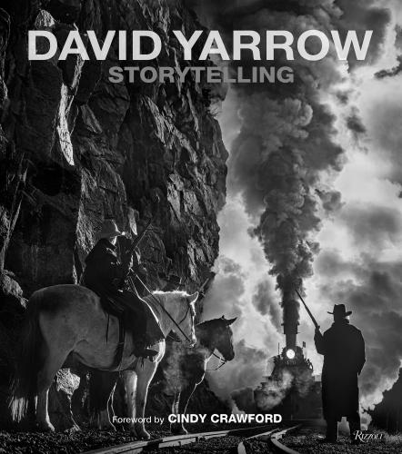 книга David Yarrow: Storytelling, автор: David Yarrow, Foreword by Cindy Crawford