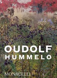 Hummelo: A Journey Through a Plantsman's Life Piet Oudolf, Noel Kingsbury