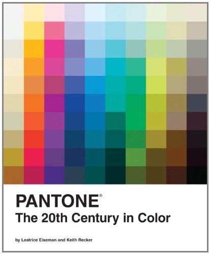 книга Pantone: The 20th Century in Color, автор: Leatrice Eiseman and Keith Recker