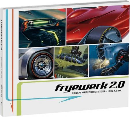 книга FryeWerk 2.0: Concept Vehicle Illustrations by John A. Frye, автор: John A. Frye