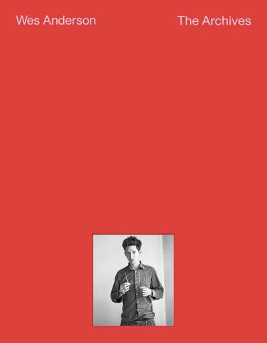 книга Wes Anderson: The Archives Exhibition Catalogue, автор: Johanna Agerman Ross, Matthieu Orléan, Lucia Savi