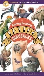 Roaring, Rumbling Tattoo Dinosaurs: 50 Temporary Tattoos That Teach Artemis Roehrig