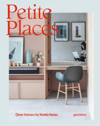 книга Petite Places: Clever Interiors for Humble Homes, автор: 