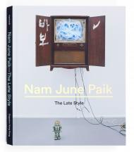 Nam June Paik: The Late Style John G. Hanhardt