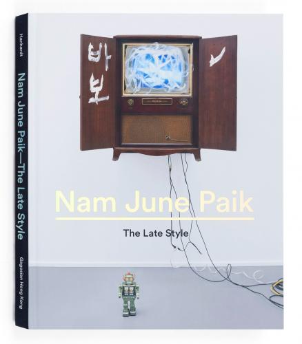 книга Nam June Paik: The Late Style, автор: John G. Hanhardt