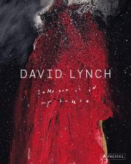 David Lynch. Someone is in my House David Lynch, Kristine McKenna, Stijn Huijts, Petra Giloy-Hirtz