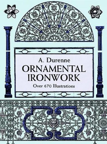 книга Ornamental Ironwork, автор: A. Durenne