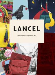 Lancel: Parisian Maison since 1876 Laurence Benaïm, Martin Parr