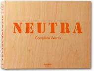 Neutra. Complete works, автор: Barbara Lamprecht