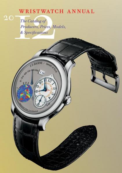 книга Wristwatch Annual 2012: The Catalog of Producers, Prices, Models, and Specifications, автор: Peter Braun, Marton Radkai
