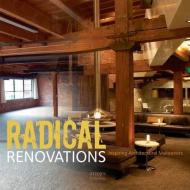 Radical Renovations: Inspiring Architectural Makeovers, автор: Beth Browne