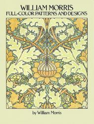 William Morris Full-Color Patterns and Designs William Morris