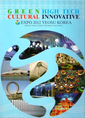 книга Green High-Tech Cultural Innovative. Expo 2012 Yeosu Korea, автор: 