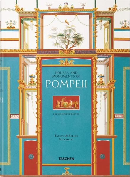 книга Fausto & Felice Niccolini. Houses and Monuments of Pompeii, автор: Sebastian Schütze, Valentin Kockel