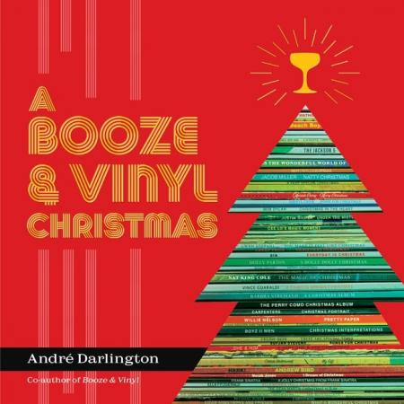 книга A Booze & Vinyl Christmas: Merry Music-and-Drink Pairings to Celebrate the Season, автор: André Darlington, Jason Varney