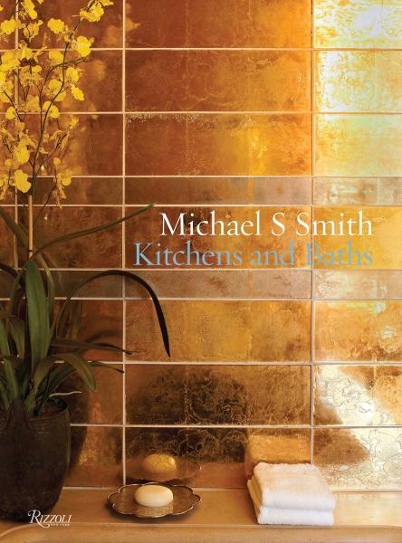 книга Michael S. Smith Kitchens and Baths, автор: Michael Smith and Christine Pittel