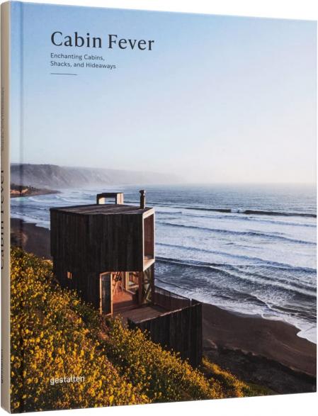 книга Cabin Fever: Enchanting Cabins, Shacks, and Hideaways, автор: 