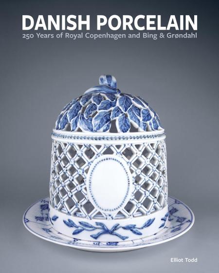 книга Danish Porcelain: Royal Copenhagen and Bing & Grøndahl, автор: Dr. Elliot Todd