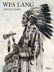 Wes Lang: Everything, автор: Wes Lang, Text by Arty Nelson