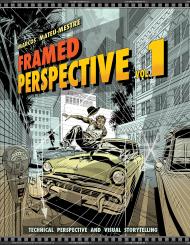 Framed Perspective Vol. 1: Technical Drawing for Visual Storytelling: Technical Perspective and Visual Storytelling, автор: Marcos Mateu-Mestre