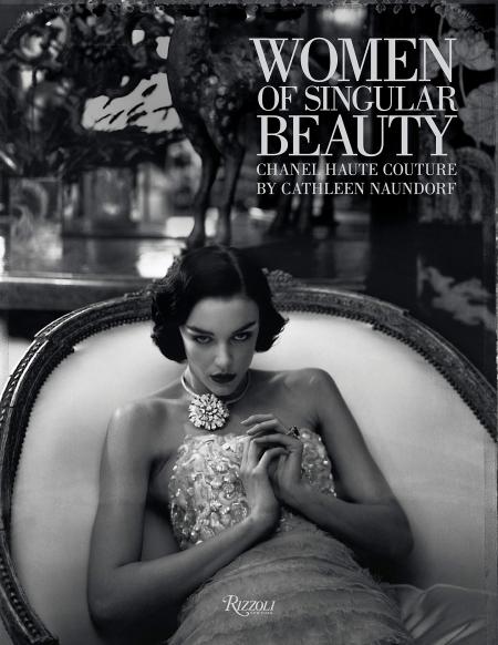 книга Women of Singular Beauty: Chanel Haute Couture by Cathleen Naundorf, автор: Photographs by Cathleen Naundorf, Foreword by Jerome Neutres