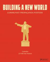 Building a New World: Communist Propaganda Posters by Prestel