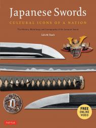 Japanese Swords: Cultural Icons of a Nation: Cultural Icons of a Nation: The History, Metallurgy and Iconography of the Samurai Sword Colin M. Roach