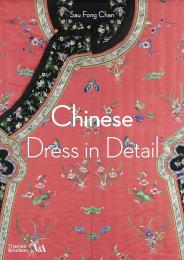 Chinese Dress in Detail Sau Fong Chan, Sarah Duncan