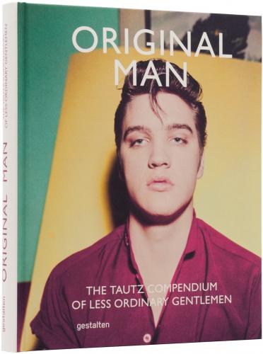 книга Original Man: The Tautz Compendium of Less Ordinary Gentlemen, автор: Patrick Grant