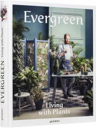 Evergreen: Living with Plants 