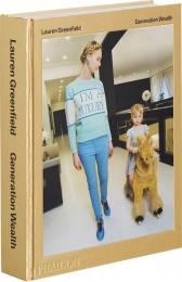 Lauren Greenfield: Generation Wealth Lauren Greenfield