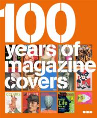 100 Years of Magazine Covers Steve Taylor,  Neville Brody