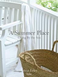 A Summer Place: Living by the Sea, автор: Tricia Foley