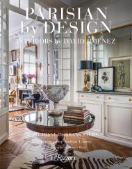Parisian by Design: Interiors by David Jimenez David Jimenez, Diane Dorrans Saeks