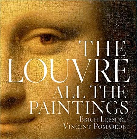 книга The Louvre: All the Paintings, автор: Erich Lessing, Vincent Pomarède, Anja Grebe