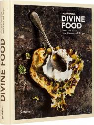 Divine Food: Israeli and Palestinian Food Culture and Recipes, автор: David Haliva and Gestalten