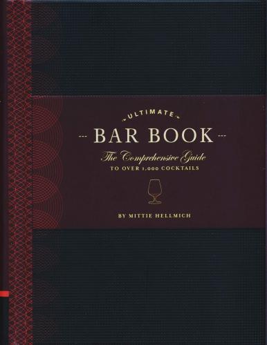 книга The Ultimate Bar Book: The Comprehensive Guide to Over 1,000 Коктейли, автор:  Mittie Hellmich