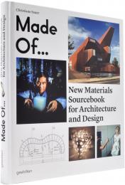 Made Of... New Materials Sourcebook for Architecture and Design Christiane Sauer
