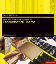 Print and Production Finishes for Promotional Items Scott Witham