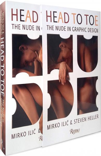 книга Head to Toe: The Nude in Graphic Design, автор: Written by Steven Heller and Mirko Ilic