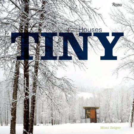 книга Tiny Houses, автор: Mimi Zeiger