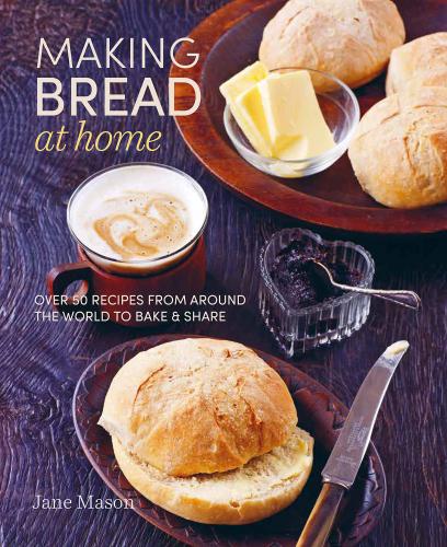 книга Making Bread at Home: Понад 50 recipes від навколишнього світу до bake and share, автор: Jane Mason